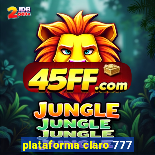 plataforma claro 777